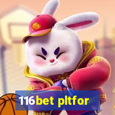 116bet pltfor